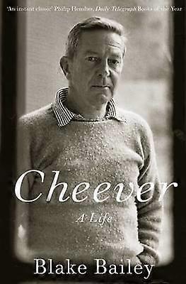 Cheever A Life - Blake Bailey
