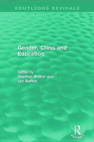 Gender Class and Education (Routledge Revivals)