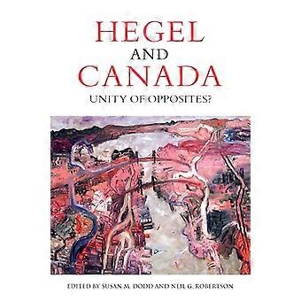 Hegel and Canada Unity of Opposites?
