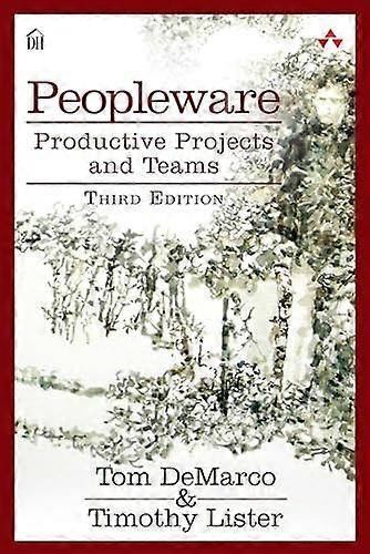 Peopleware: Productive Projects and Teams