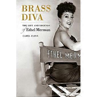 Messing-Diva: Das Leben und die Legenden von Ethel Merman