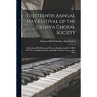 Trettende årlige maifestival i Geneva Choral Society: Onsdag sekstende mai, nitten hundre og seks, klokken halv tre og åtte, 17.