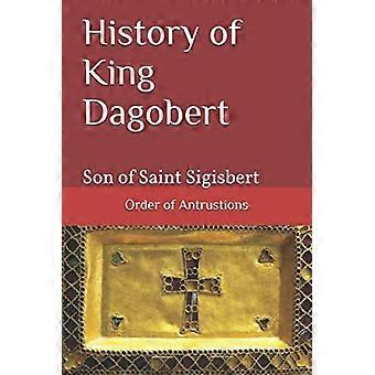Geschiedenis van koning Dagobert: zoon van Sint Sigisbert