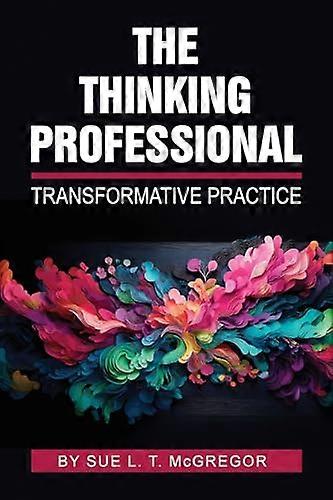 The Thinking Professional Transformative Practice