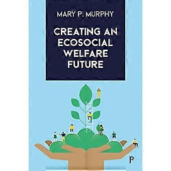 Creating an Ecosocial Welfare Future