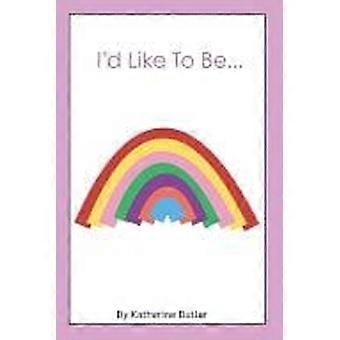 I'd like to be.... - a fun, rhyming picture book that inspires kids to dream big and love who they are.