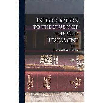 Introduction To The Study Of The Old Testament - Johann Gottfried Eichorn - Hardcover - en Book