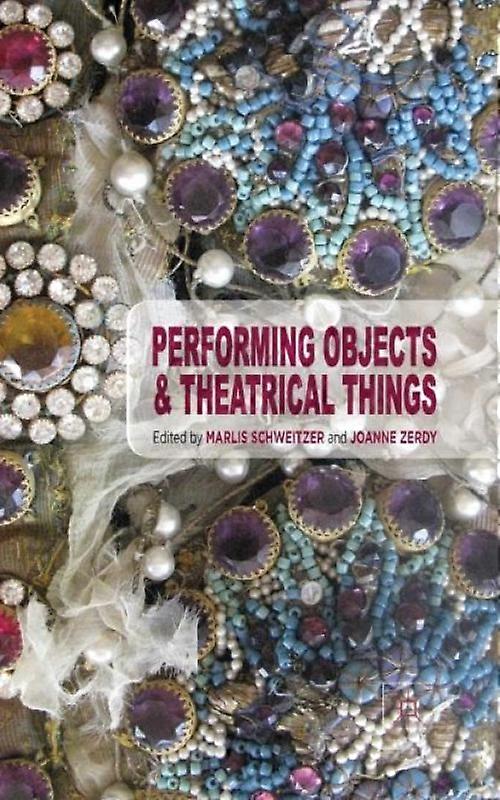 Performing Objects And Theatrical Things