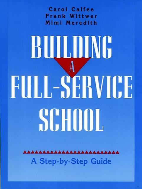 Building A Fullservice School by Carol Calfee Paperback