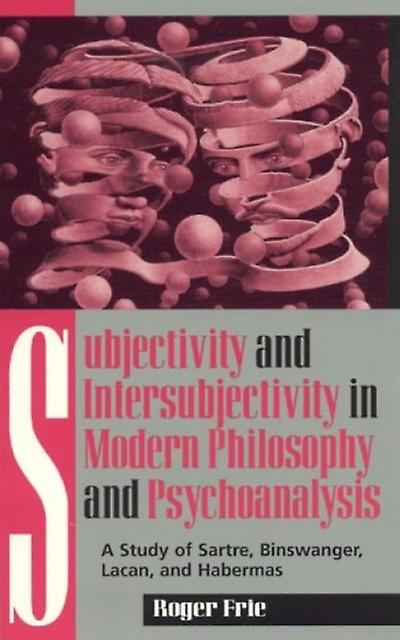 Subjectivity And Intersubjectivity In Modern Philosophy And Psychoanalysis by Roger Frie Paperback Book