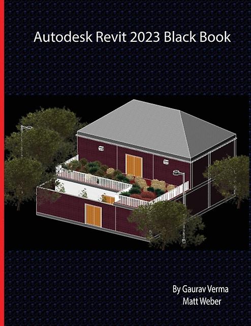 Autodesk Revit 2023 Black Book by Matt Weber Paperback