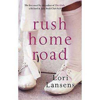 Rush Home Road - Lori Lansens
