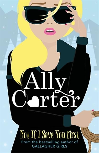 Not If I Save You First - Ally Carter