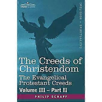 Os Credos da Cristandade: Os Credos Protestantes Evangélicos - Volume III, Parte 1 - Philip Schaff