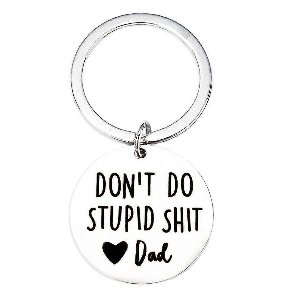 Don't Do Stupid Shit - Keychain Keyring Gift
