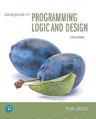 Starting Out with Programming Logic and Design
