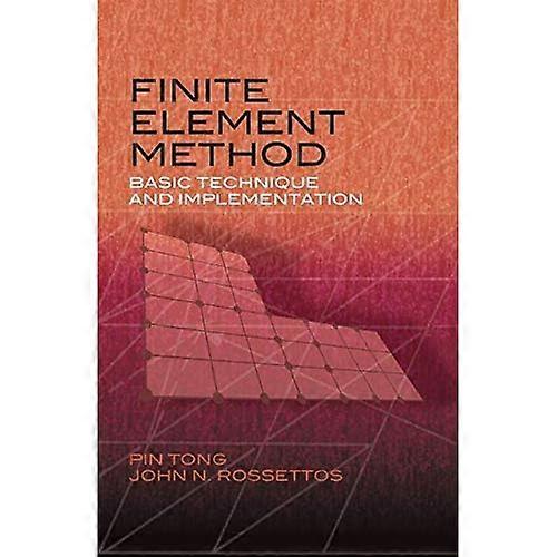 Finite-Elemente-Methode: Grundlegende Technik und Implementierung (Dover Books on Engineering)