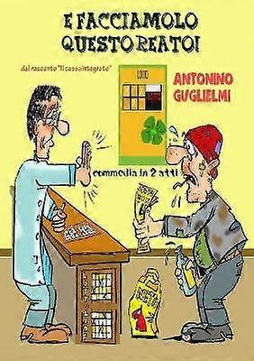 E Facciamolo Questo Reato!