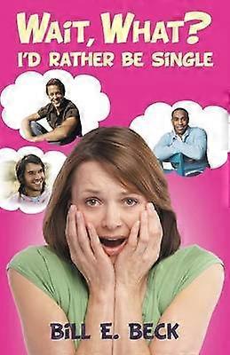 Wait what I'd rather be single