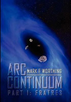 ARC Continuum Part I Fratres