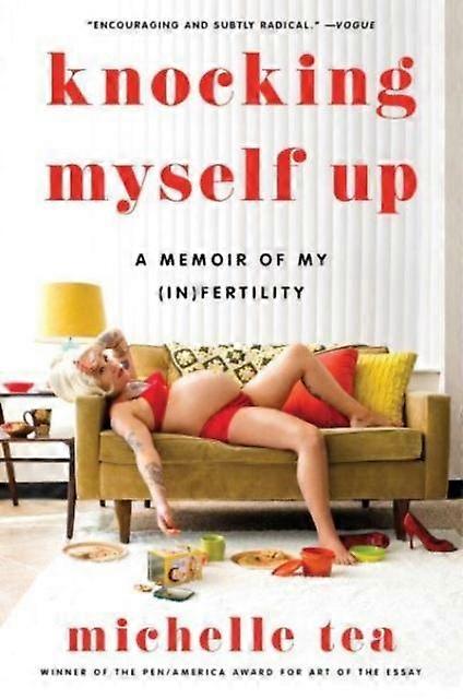 Knocking Myself Up - Michelle Tea