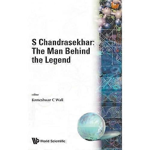 S. Chandrasekhar : the Man Behind the Legend