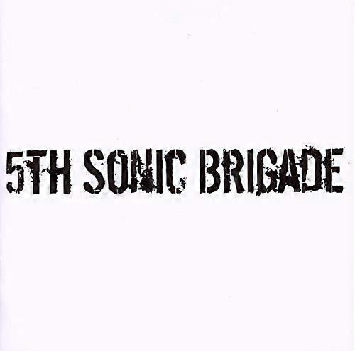 5th Sonic Brigade - Fifth Sonic Brigade [CD]