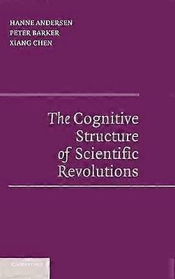 The Cognitive Structure of Scientific Revolutions