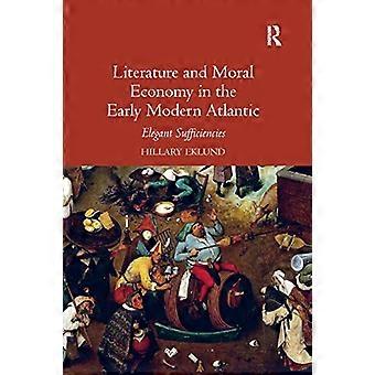 Literatur und moralische Ökonomie im frühneuzeitlichen Atlantik: Elegante Suffizienzen