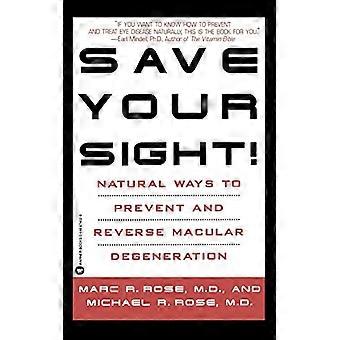 Save Your Sight: Natural Ways to Prevent and Reverse