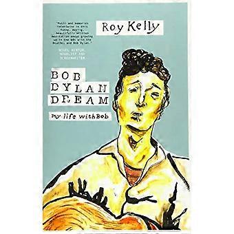 Bob Dylan Dream: Mein Leben mit Bob