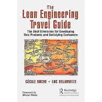 Der Lean Engineering Reiseführer: Die besten Reiserouten für die Entwicklung neuer Produkte und die Zufriedenheit Ihrer Kunden