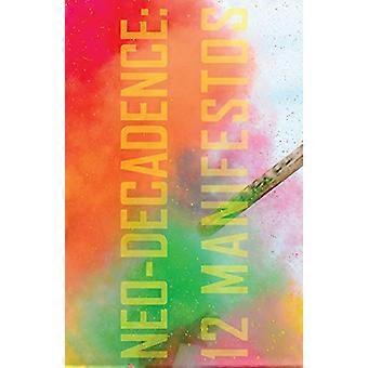 Néo-décadence : 12 manifestes
