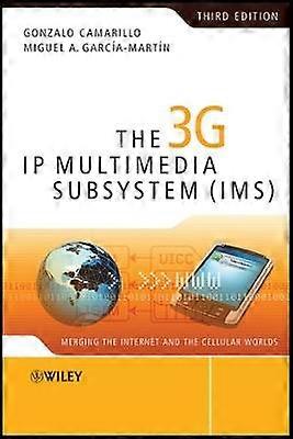 The 3G IP Multimedia Subsystem (IMS)