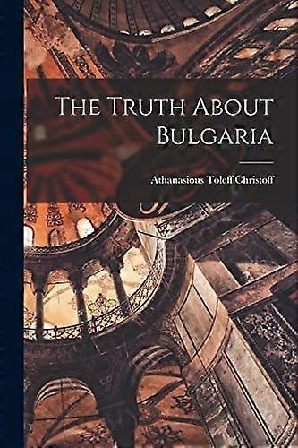 The truth about bulgaria