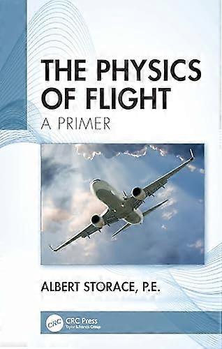 The Physics of Flight A Primer