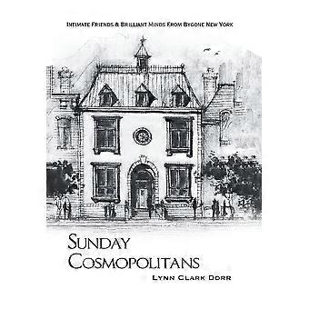 Sunday cosmopolitans sunday cosmopolitans, intimate friends brilliant minds from bygone new york