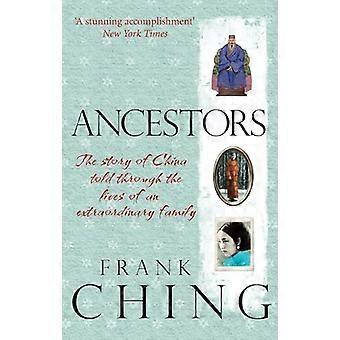 Ancestors The story of China told through the lives of an extraordinary family