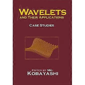 Wavelets and Their Applications Case Studies