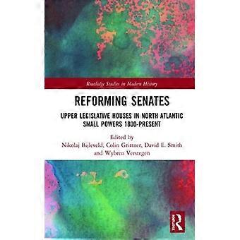 Reformando os Senados e as Câmaras Altas do Poder Legislativo nos Pequenos Territórios do Atlântico Norte (1800-p) - Taylor & Francis Ltd - Capa dura - Livro em inglês - História