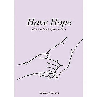 Have Hope A Devotional For Daughters In Christ - Rachael Masters - Paperback - en Book