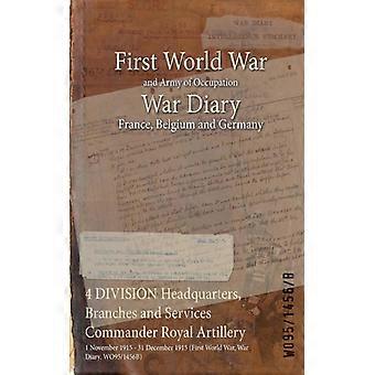 4 Division Headquarters Branches And Services Commander Royal Artillery 1 Nov - Naval & Military Press - Paperback - English Book - History