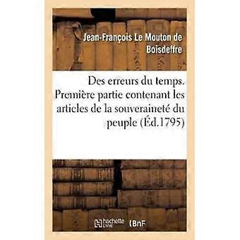 Des Erreurs Du Temps. Premire Partie Contenant Les Articles De La Souverainet Du - Boisdeffre - Paperback - English Book - History