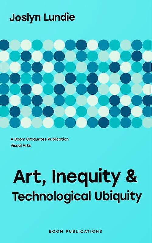 Art Inequity And Technological Ubiquity