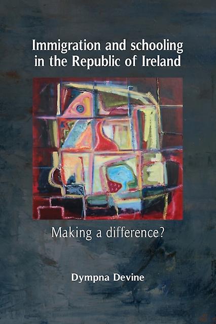 Immigration And Schooling In The Republic Of Ireland by Dympna Devine Paperback Book