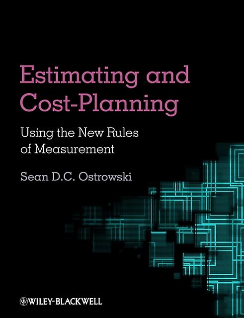 Estimating And Cost Planning Using The New Rules Of Measurement by Sean D. C. Ostrowski Paperback