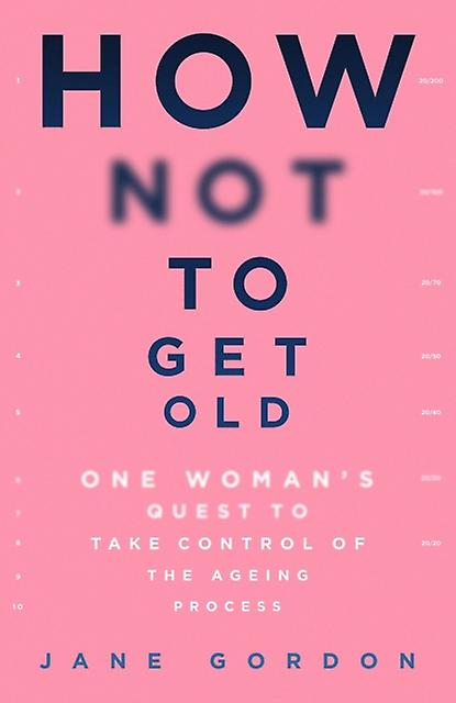 How Not To Get Old by Jane Gordon Paperback Book