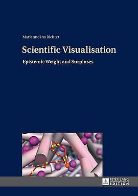 Scientific Visualisation by Marianne Richter Hardback Book