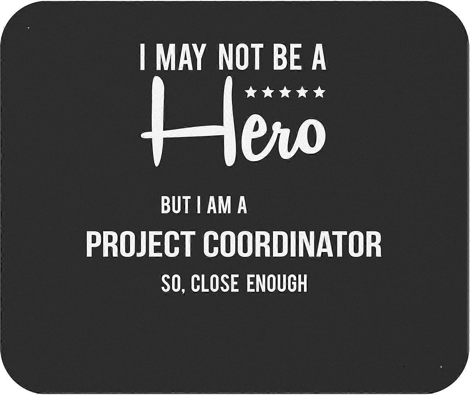 Mousemat Mousepad Gift for Hero Project Coordinator Mouse mat Mouse Pad