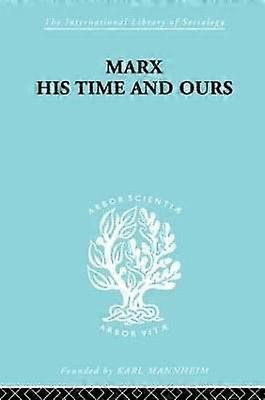Marx His Times and Ours